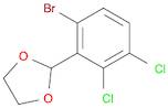 1,3-Dioxolane, 2-(6-bromo-2,3-dichlorophenyl)-