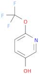 6-(Trifluoromethoxy)pyridin-3-ol