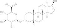 5β-Androstane-3α,17β-diol 3-Glucuronide