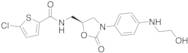 5-chloro-N-[[(5S)-3-[4-[(2-​hydroxyethyl)amino]phenyl]-2-oxo-5-oxazolidinyl]​methyl]​-2-thiophenecarboxamide​