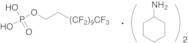 Mono[2-(perfluorodecyl)ethyl] Phosphate Cyclohexylamine Salt