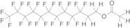 1H,1H,2H,2H-Perfluorododecyl Acetate